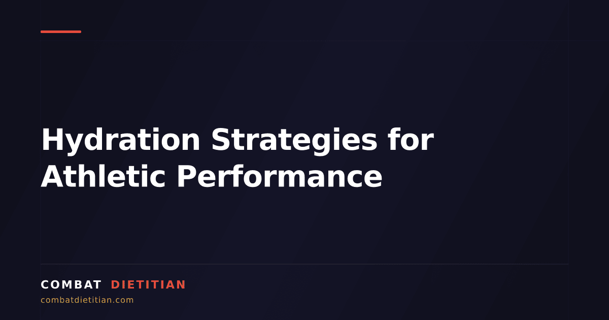 Hydration Strategies for Athletic Performance | Combat Dietitian